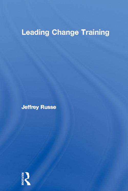 Cover of the book Leading Change Training by Jeffrey Russell, Taylor and Francis