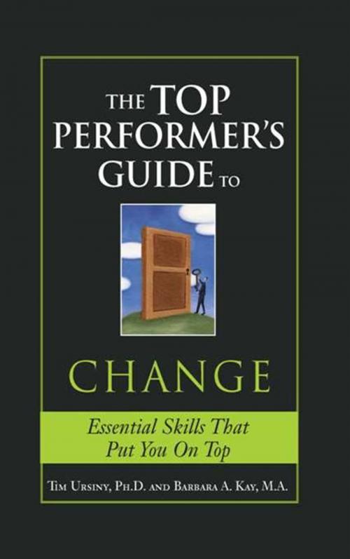 Cover of the book The Top Performer's Guide to Change by Tim Ursiny, PhD, Barbara Kay, Sourcebooks