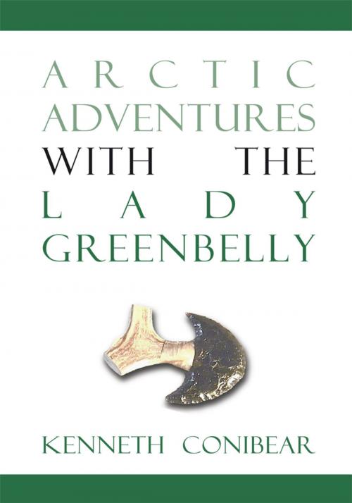Cover of the book Arctic Adventures with the Lady Greenbelly by Kenneth Conibear, Trafford Publishing