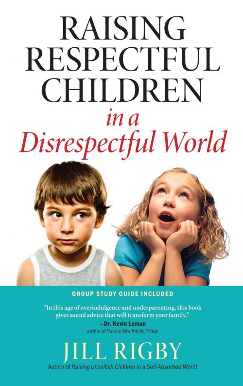 Cover of the book Raising Respectful Children in a Disrespectful World by Jill Rigby, Howard Books