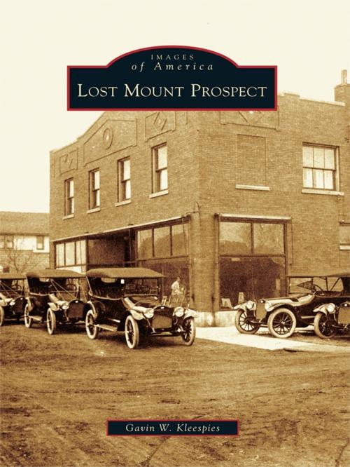 Cover of the book Lost Mount Prospect by Gavin W. Kleespies, Arcadia Publishing Inc.
