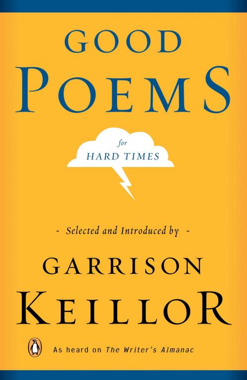 Cover of the book Good Poems for Hard Times by Garrison Keillor, Penguin Publishing Group