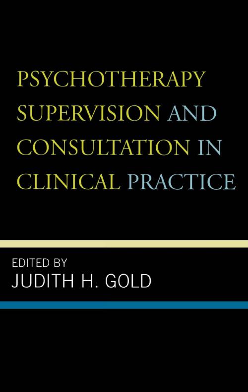 Cover of the book Psychotherapy Supervision and Consultation in Clinical Practice by Norman A. Clemens, Marcia Kraft Goin, Mee Ling Khoo, Robert Michels, Jacinta Powell, Gail Erlick Robinson, Judy Somerville, Francis T. Varghese, Jason Aronson, Inc.