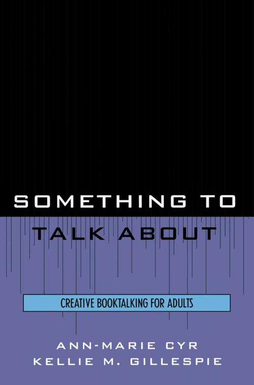 Cover of the book Something to Talk About by Ann-Marie Cyr, Kellie M. Gillespie, Scarecrow Press
