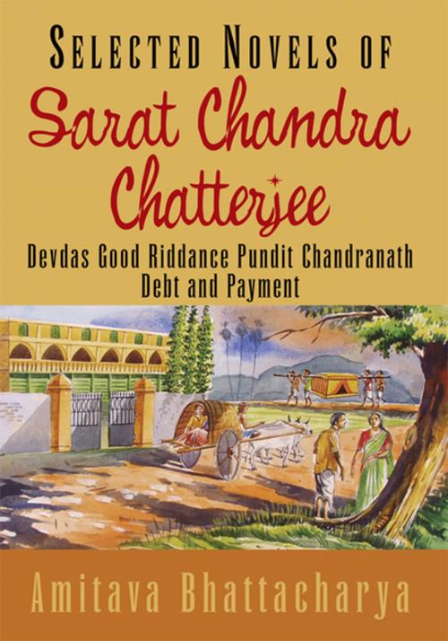 Cover of the book Selected Novels of Sarat Chandra Chatterjee by Amitava Bhattacharya, Xlibris US