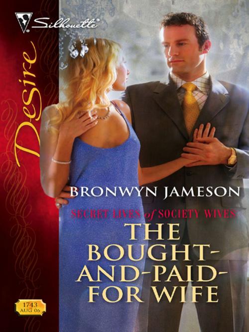 Cover of the book The Bought-and-Paid-for Wife by Bronwyn Jameson, Silhouette