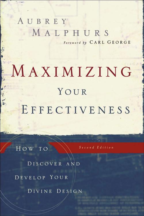 Cover of the book Maximizing Your Effectiveness by Aubrey Malphurs, Baker Publishing Group