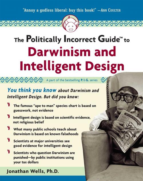 Cover of the book The Politically Incorrect Guide to Darwinism and Intelligent Design by Jonathan Wells, Regnery Publishing