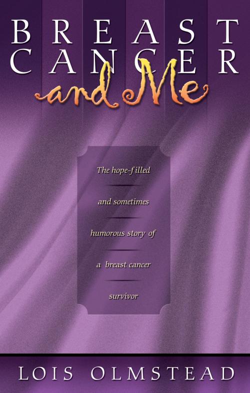 Cover of the book Breast Cancer and Me by Lois Olmstead, Moody Publishers