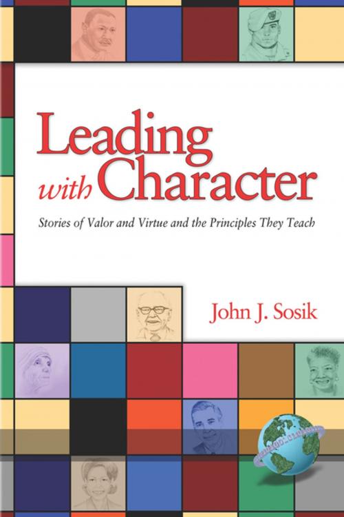 Cover of the book Leading with Character by John J. Sosik, Information Age Publishing
