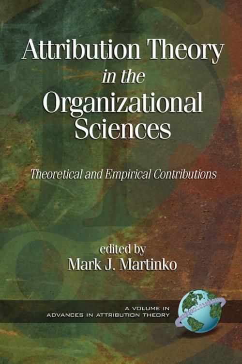 Cover of the book Attribution Theory in the Organizational Sciences by , Information Age Publishing