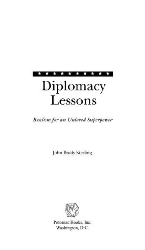 Cover of the book Diplomacy Lessons by John Brady Kiesling, Potomac Books Inc.
