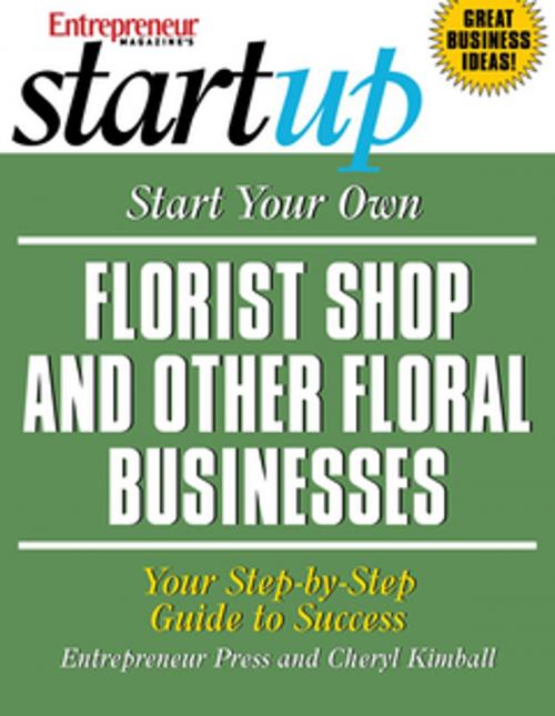 Cover of the book Start Your Own Florist Shop and Other Floral Businesses by Entrepreneur Press, Entrepreneur Press