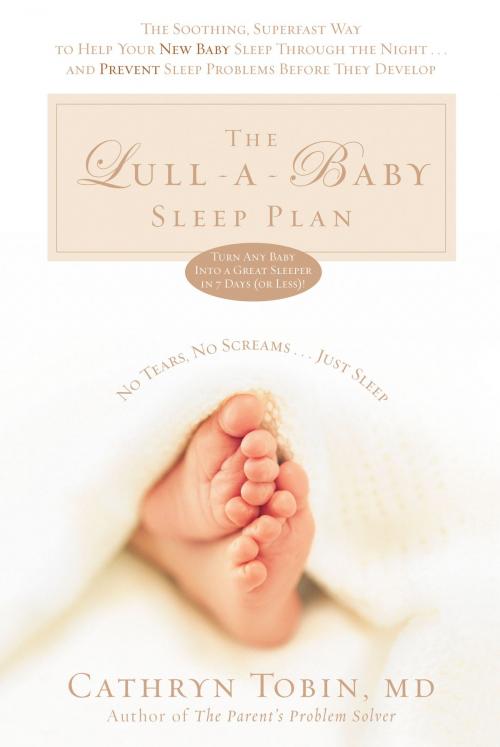 Cover of the book The Lull-A-Baby Sleep Plan by Cathryn Tobin, Potter/Ten Speed/Harmony/Rodale