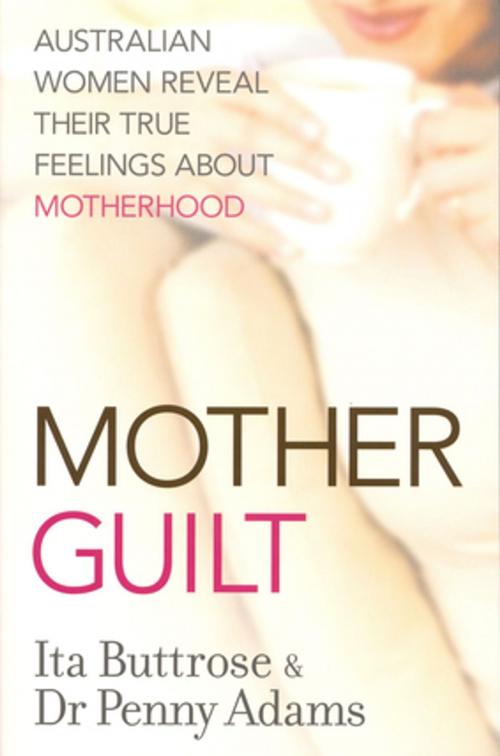 Cover of the book Motherguilt by Ita Buttrose, Penny Adams, Penguin Random House Australia