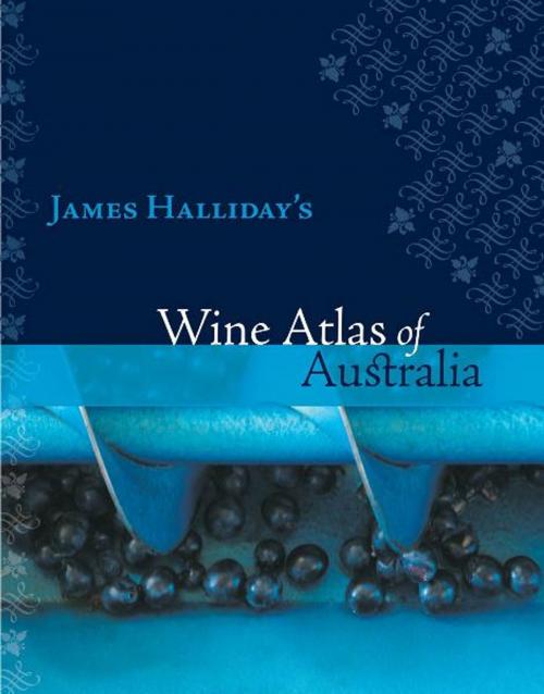 Cover of the book Wine Atlas Of Australia by James Halliday, Hardie Grant Books