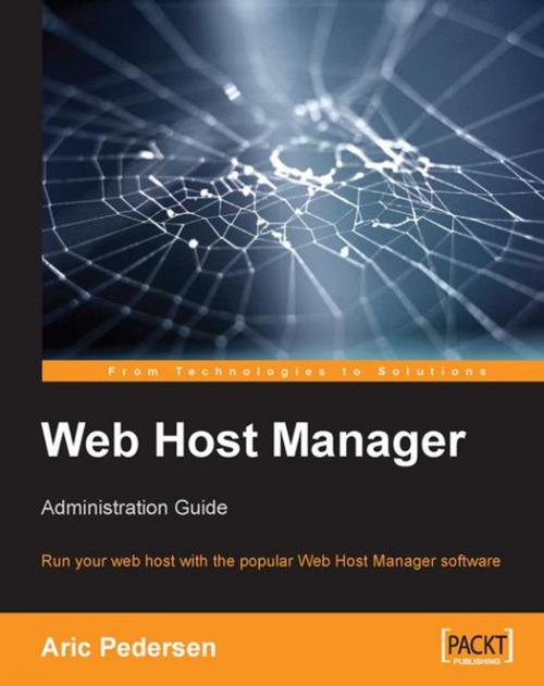 Cover of the book Web Host Manager Administration Guide by Aric Pedersen, Packt Publishing
