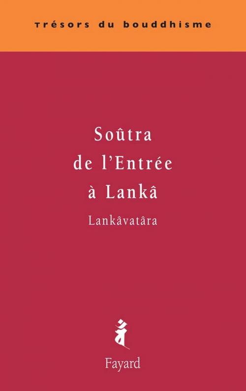 Cover of the book Soutrâ de l'entrée à Lanka by Anonyme, Fayard