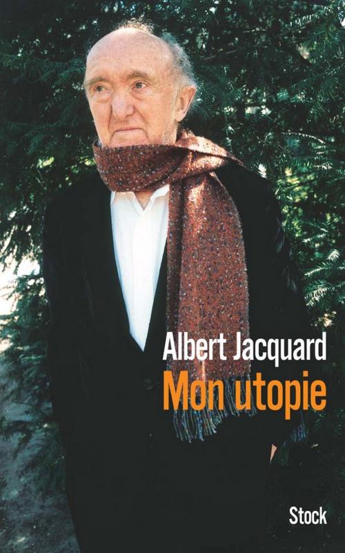 Cover of the book Mon utopie by Albert Jacquard, Stock