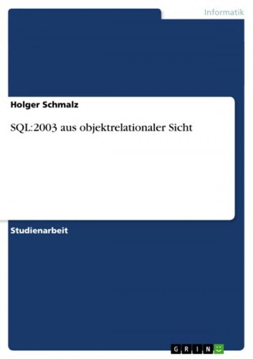 Cover of the book SQL:2003 aus objektrelationaler Sicht by Holger Schmalz, GRIN Verlag