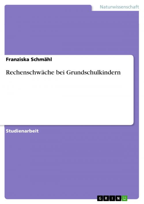 Cover of the book Rechenschwäche bei Grundschulkindern by Franziska Schmähl, GRIN Verlag
