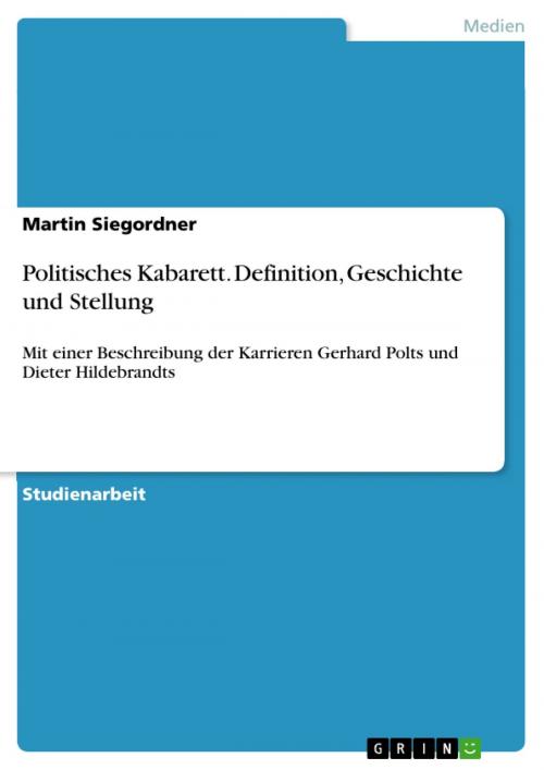 Cover of the book Politisches Kabarett. Definition, Geschichte und Stellung by Martin Siegordner, GRIN Verlag
