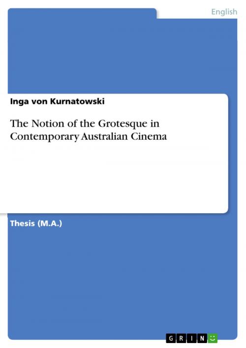 Cover of the book The Notion of the Grotesque in Contemporary Australian Cinema by Inga von Kurnatowski, GRIN Publishing