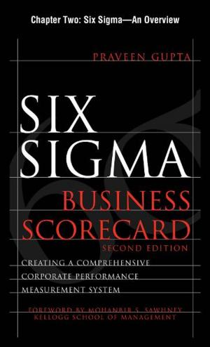 Cover of the book Six Sigma Business Scorecard, Chapter 2 - Six Sigma--An Overview by Greg Witte, Melanie Cook, Matt Kerr, Shane Shaffer