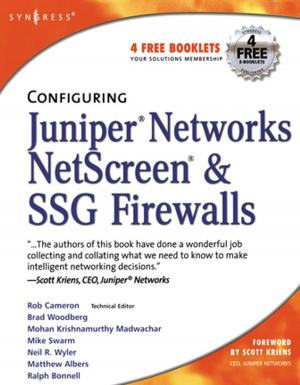 Cover of the book Configuring Juniper Networks NetScreen and SSG Firewalls by Rory Knight, B.Com, M.Com, MA (Oxon.) Ph.D C.A, Dean Templeton College, Oxford University, Fellow in Finance, Marc Bertoneche, MEcon, Master in Political Science, master in Business Administration, Doctor in Management.