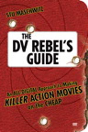 Cover of the book The DV Rebel's Guide by Evan Burchard