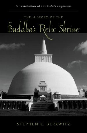 Cover of the book The History of the Buddha's Relic Shrine by Norval White, Elliot Willensky, Fran Leadon