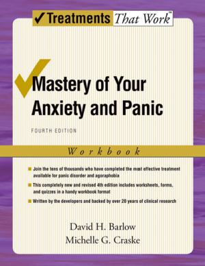 Cover of the book Mastery of Your Anxiety and Panic by Jonathan P. Caulkins, Angela Hawken, Beau Kilmer, Mark Kleiman