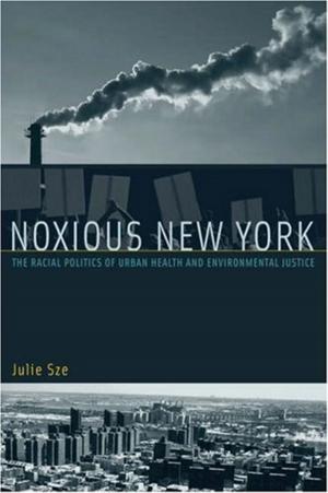 Cover of the book Noxious New York: The Racial Politics of Urban Health and Environmental Justice by Scott Paul Frush