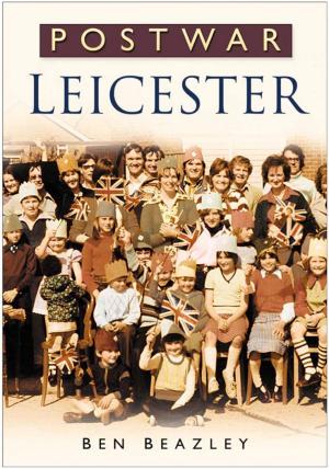 Cover of the book Postwar Leicester by Arthur Magee, Raymond O'Regan