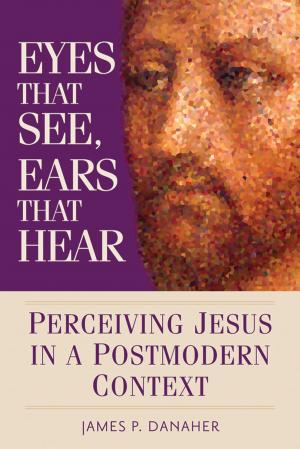 Cover of the book Eyes That See, Ears That Hear by Fr. Thomas M. Santa CSsR