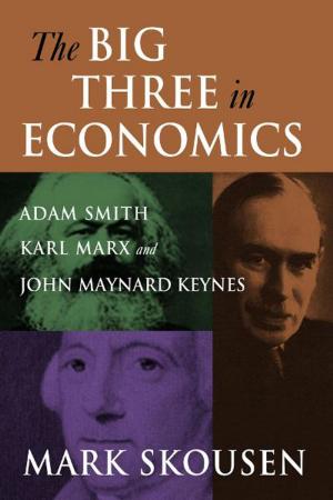 Cover of the book The Big Three in Economics: Adam Smith, Karl Marx, and John Maynard Keynes by Howard Fast