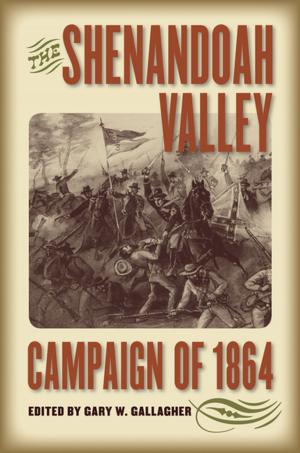 Cover of the book The Shenandoah Valley Campaign of 1864 by Emilie Stoltzfus