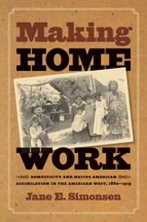 Cover of the book Making Home Work by Jennifer Mittelstadt
