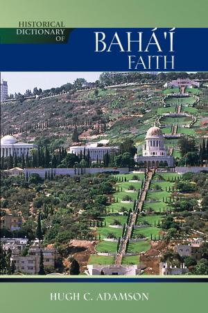 Cover of the book Historical Dictionary of the Baha'i Faith by Niels Peter Lemche