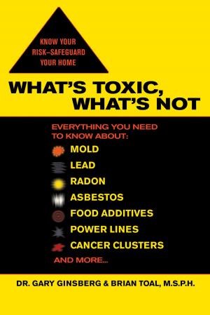 Cover of the book What's Toxic, What's Not by Stephen Camarata, Ph.D.