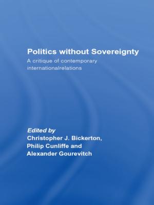Cover of the book Politics Without Sovereignty by Rajeswary Ampalavanar Brown