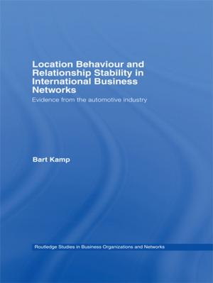 bigCover of the book Location Behaviour and Relationship Stability in International Business Networks by 