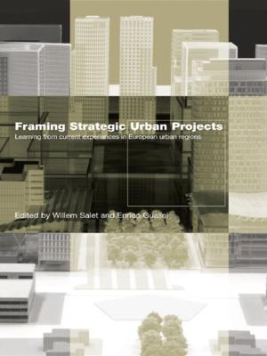 Cover of the book Framing Strategic Urban Projects by Paola Voci