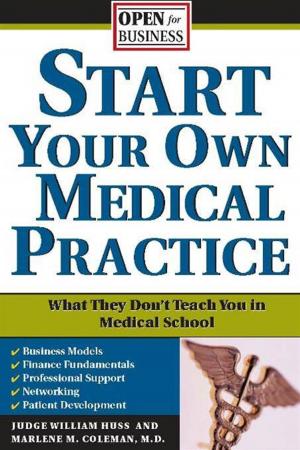 Cover of the book Start Your Own Medical Practice by Sarah Castille