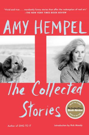 Cover of the book The Collected Stories of Amy Hempel by Helen Thorpe
