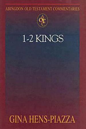 bigCover of the book Abingdon Old Testament Commentaries: 1 - 2 Kings by 