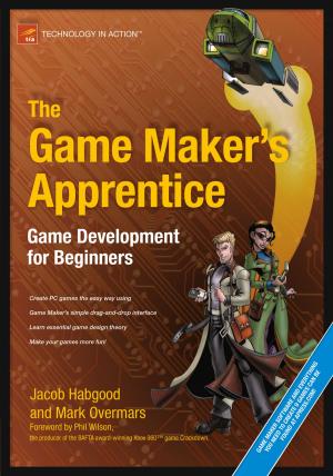 Cover of the book The Game Maker's Apprentice by Scott Shaw, Andreas François Vermeulen, Ankur Gupta, David Kjerrumgaard