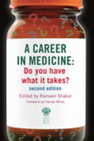 Cover of the book A Career in Medicine: Do you have what it takes? second edition by Gemma J. M. Read, Vanessa Beanland, Michael G. Lenné, Neville A. Stanton, Paul M. Salmon