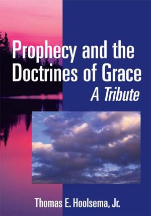 Cover of the book Prophecy and the Doctrines of Grace by Lola Wainwright Wansley