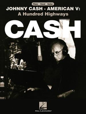 Cover of the book Johnny Cash - American V: A Hundred Highways (Songbook) by Benj Pasek, Justin Paul